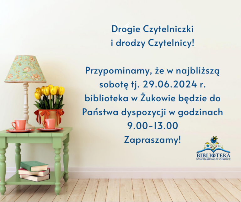 W sobotę 29.06.2024 r. biblioteka czynna w godzinach 9.00-13.00